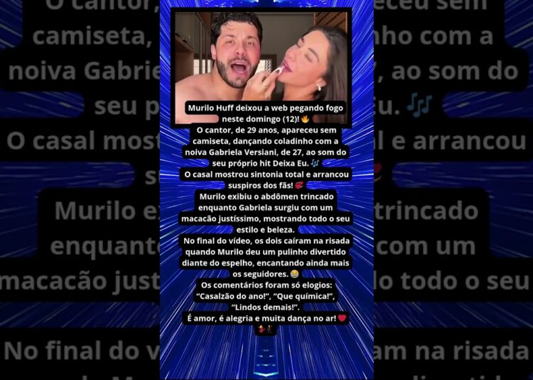 MURILO HUFF DANÇA COLADINHO COM GABRIELA VERSIANI! 🔥💃