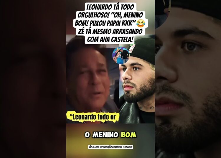 Leonardo derretido com Zé e Ana Castela #fofoca #zefelipe