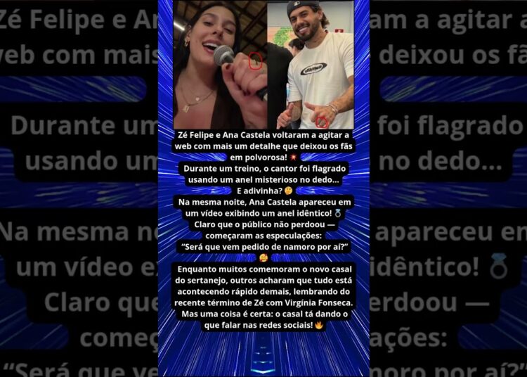 ZÉ FELIPE E ANA CASTELA SURPREENDEM COM ANEL MISTERIOSO 💍🔥