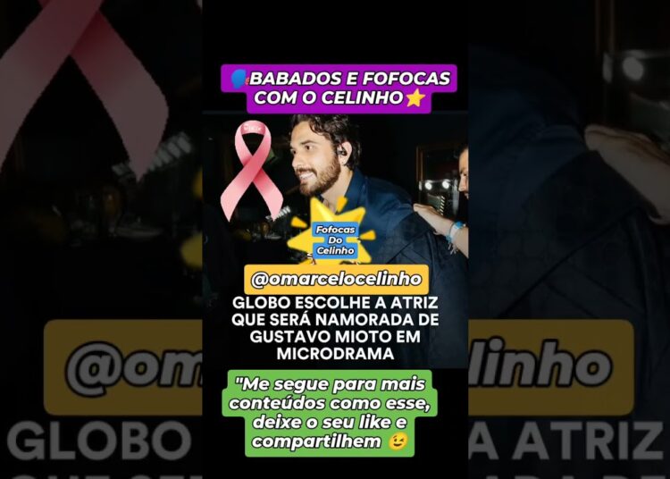 fofoquei Gustavo mioto, Atriz como namorado 😱 #fofocas #babados #choquei