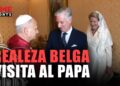 El PAPA recibe a la REALEZA de Bélgica: el rey Felipe y la reina Matilde