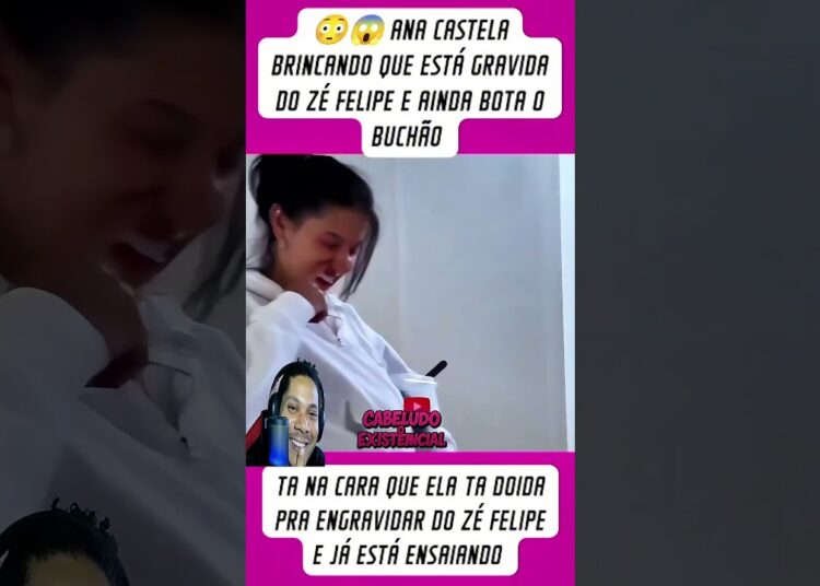 😱 ANA CASTELA BRINCA QUE ESTÁ GRÁVIDA DO ZÉ FELIPE SERÁ QUE VEM BEBÊ POR AÍ? #anacastela #zefelipe 👶
