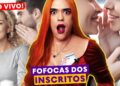(🔴 Ao Vivo ) FOFOCAS dos Inscritos!