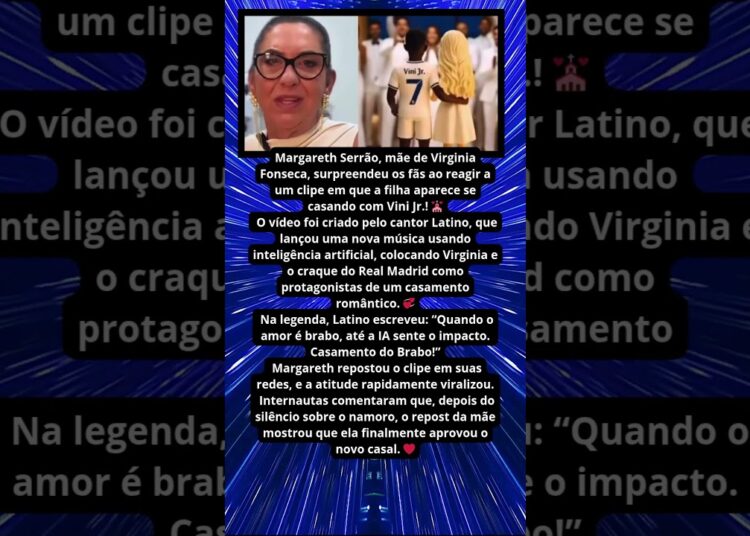 MÃE DE VIRGINIA REAGE A CLIPE DE CASAMENTO COM VINI JR