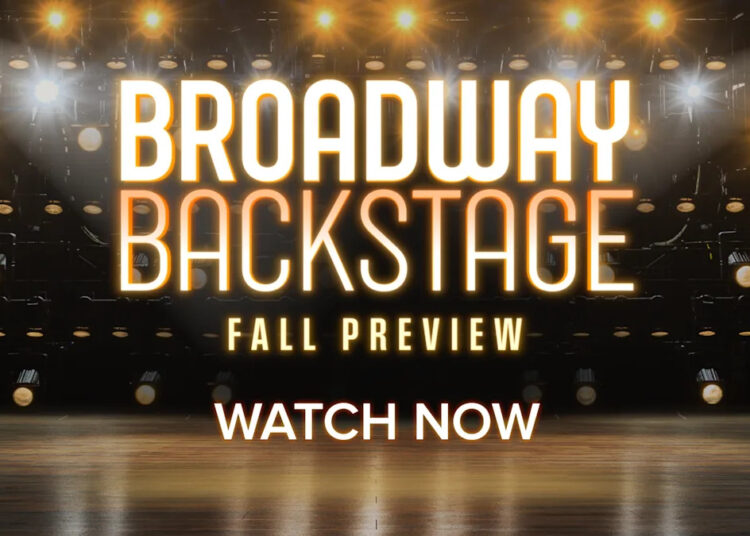 Assista ‘Broadway Backstage Fall Preview 2025’ neste domingo