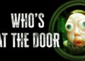 Jogo de terror psicológico da SKONEC Entertainment 'Quem está na porta?' Marca três meses desde o lançamento
