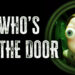 Jogo de terror psicológico da SKONEC Entertainment 'Quem está na porta?' Marca três meses desde o lançamento
