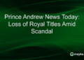 Prince Andrew News Today: Perda de títulos reais em meio a escândalo