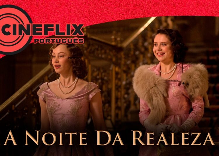 Uma Noite Real || A aventura inesquecível da realeza || ▶️CineFlix Português🎞
