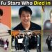 20 Kung Fu Stars Who Died in 2025