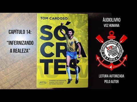 14. INFERNIZANDO A REALEZA – SÓCRATES, de Tom Cardoso