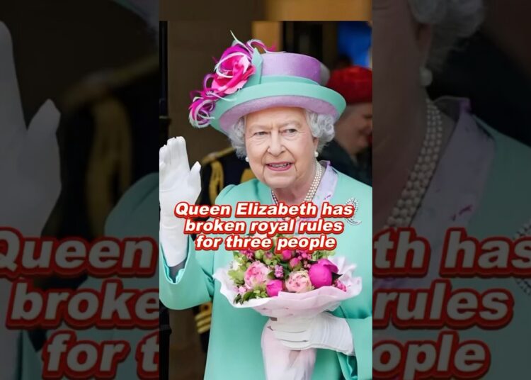 Queen elizabeth has broken royal rules for three people #foryou #fyp #royal #queenelizabeth