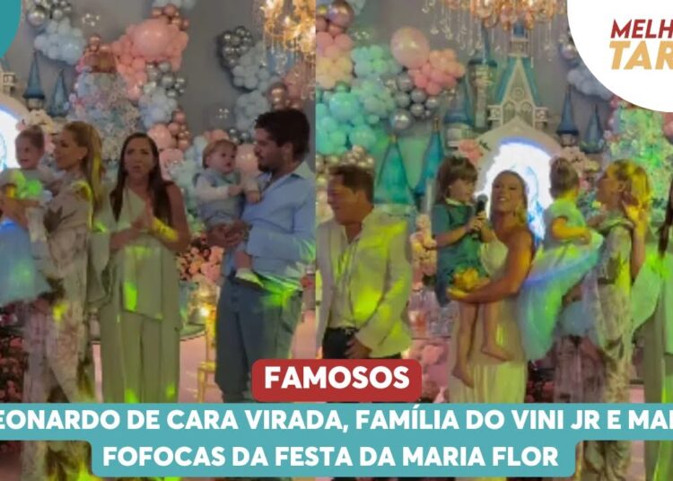 Leonardo de cara virada, família do Vini Jr e mais fofocas da festa da Maria Flor | Melhor da Tarde