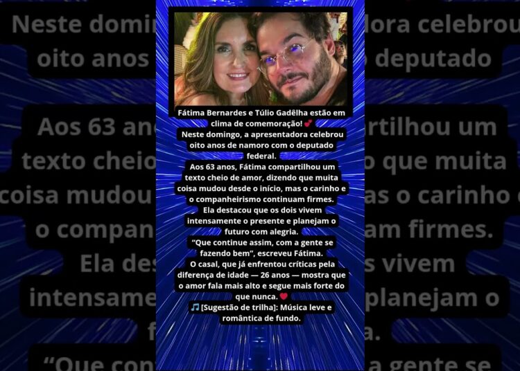 FÁTIMA BERNARDES CELEBRA 8 ANOS DE AMOR COM TÚLIO GADÊLHA ❤️