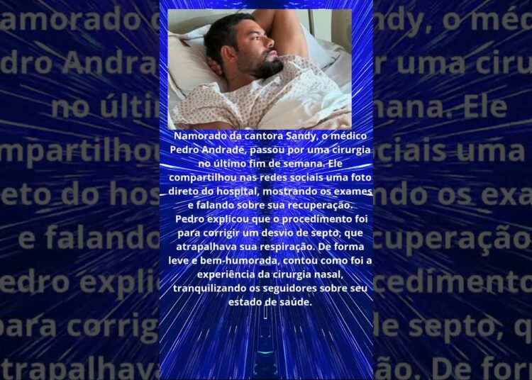NAMORADO DE SANDY PASSA POR CIRURGIA