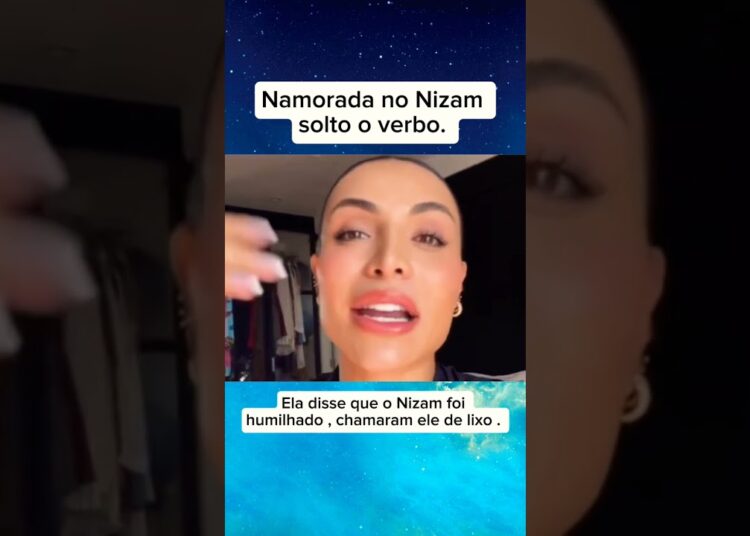 Namorada no Nizam solto o verbo. #noticias #ultimasnoticia #fofocas