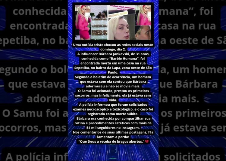 INFLUENCER “BARBIE HUMANA” É ENCONTRADA MORTA