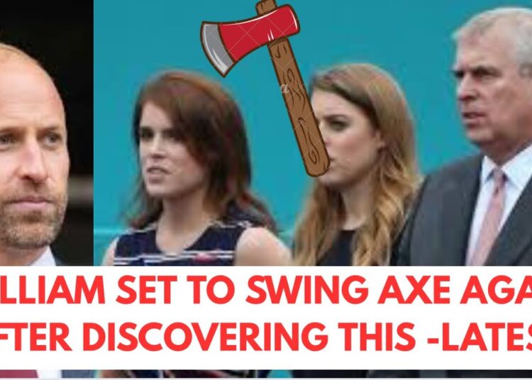 WILLIAM SWINGS AXE – NO ONE IS NOW SAFE – LATEST #royal #news #princeharrry