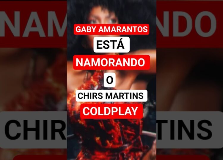 GABY AMARANTOS está NAMORANDO O CHRIS MARTIN COLDPLAY #celebridades #artista #fofocas