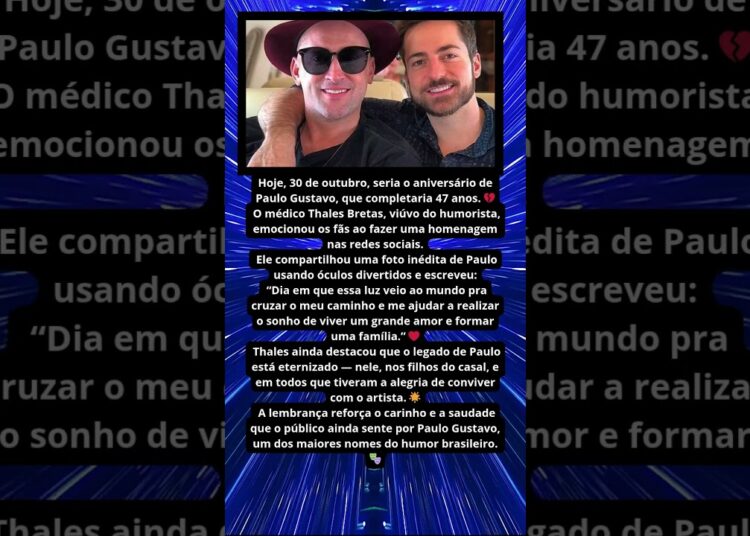 THALES BRETAS HOMENAGEIA PAULO GUSTAVO EM DATA ESPECIAL