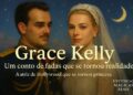 O conto de fadas real de Grace Kelly: amor, destino e realeza