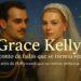 O conto de fadas real de Grace Kelly: amor, destino e realeza