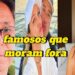 Celebridades brasileiras que foram morar fora do brasil.