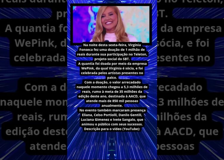 VIRGÍNIA FONSECA FAZ DOAÇÃO MILIONÁRIA NO TELETON