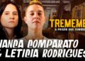 TREMEMBÉ, O PRESÍDIO DOS FAMOSOS: UM PAPO COM BIANCA COMPARATO E LETÍCIA RODRIGUES!