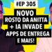 #305: Novo rosto da Anitta + IA invade apps de entrega e mais!