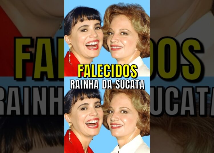 🔴 Atrizes De Rainha Da Sucata Que Já Faleceram 😢 Relembre As Grandes Atrizes Que Brilharam Na Novela