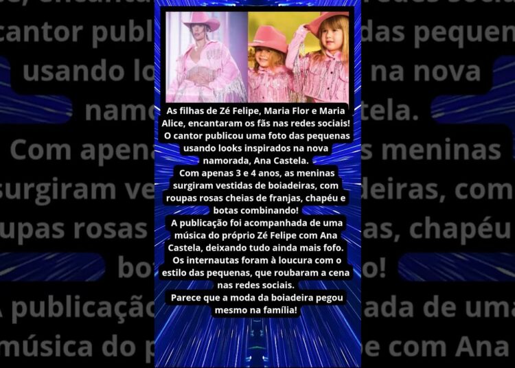 FILHAS DE ZÉ FELIPE IMITAM ANA CASTELA