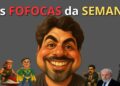 As FOFOCAS da SEMANA