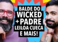 #343: Polêmica do balde de Wicked + Padre leiloa cueca e mais!