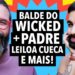 #343: Polêmica do balde de Wicked + Padre leiloa cueca e mais!