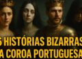 6 HISTÓRIAS BIZARRAS da Realeza Portuguesa que a História Tentou Esconder…