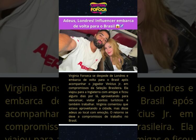 Adeus, Londres! Influencer embarca de volta para o Brasil 😱✈️ #fofocas  #famosos  #celebridades