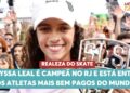Realeza do skate: Rayssa Leal é campeã no RJ e está entre os atletas mais bem pagos do mundo