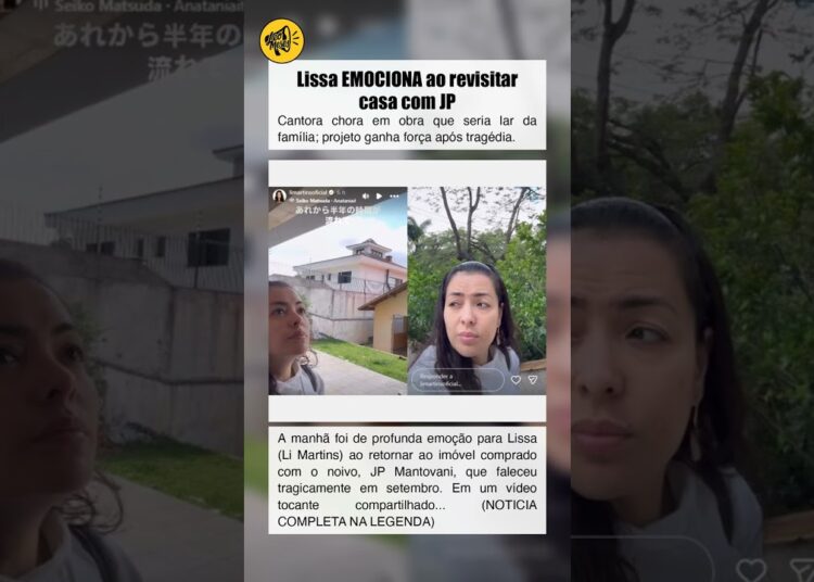 Lissa EMOCIONA ao revisitar casa com JP