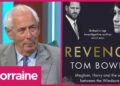 Tom Bower’s Harry & Meghan Bombshell Biography Reveals Shocking Royal Revelations | Lorraine