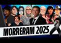 94 FAMOSOS QUE MORRERAM EM 2025   ATORES, CANTORES, APRESENTADORES E MAIS