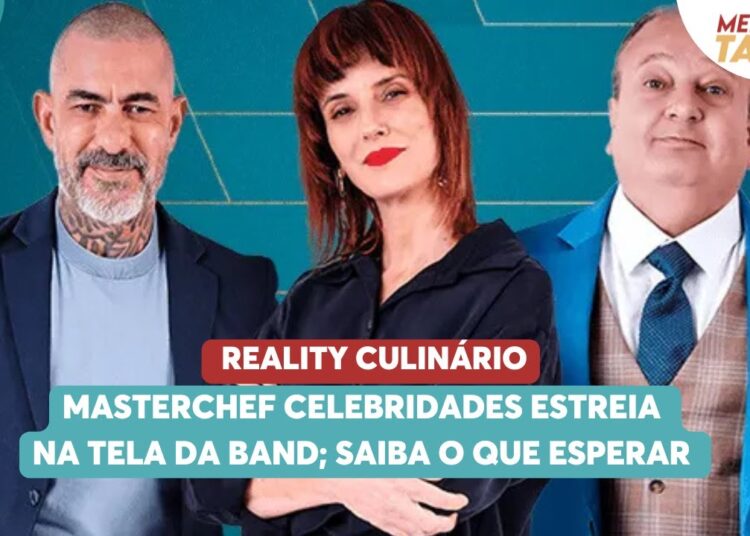 MasterChef Celebridades estreia na tela da Band; saiba o que esperar | Melhor da Tarde
