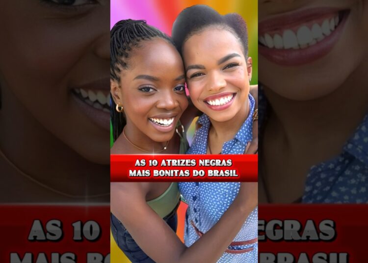 🔴 As 10 Atrizes Negras Mais Bonitas Do Brasil! 😍 Conheça As Atrizes Negras Brasileiras Mais Lindas!