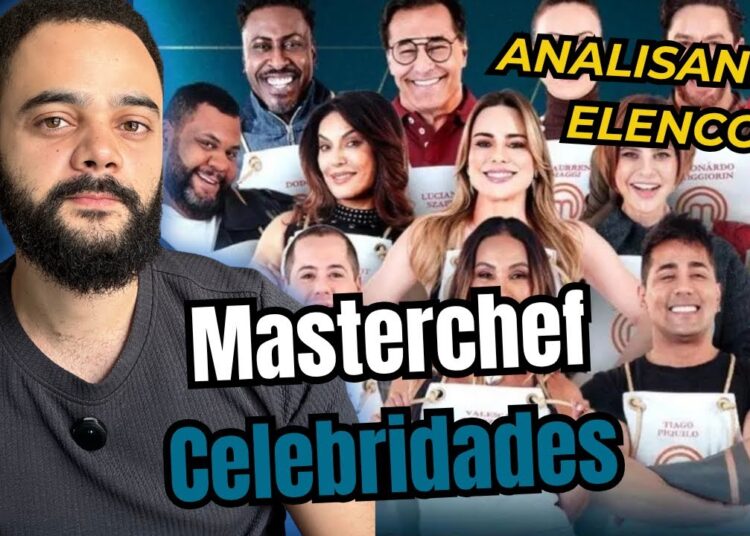 Comentando o Elenco de MasterChef Celebridades 2025
