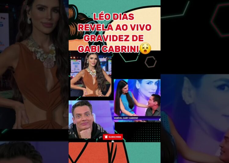 LÉO DIAS REVELA AO VIVO GRAVIDEZ DE GABI CABRINI #famosos #noticias #fofoca #tv