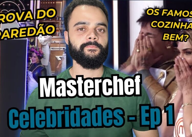 MasterChef Celebridades Brasil: MINHA OPINIÃO sobre a estreia!