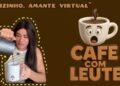 VIZINHO, AMANTE VIRTUAL (CAFÉ COM LEUTE ☕) #humor #leuriscleia #fofocas #foryou