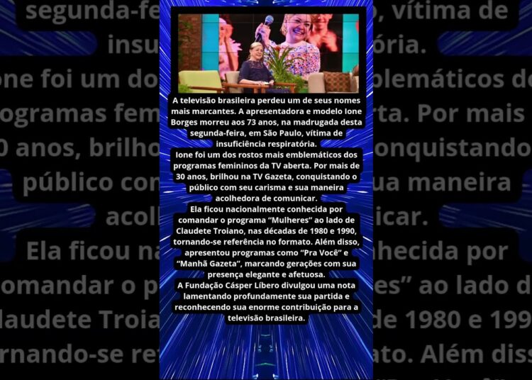 MORRE A APRESENTADORA IONE BORGES AOS 73 ANOS