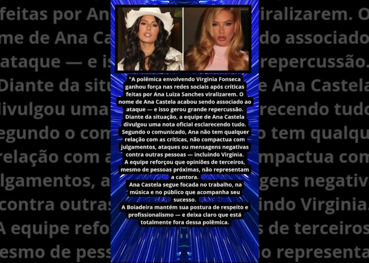 ANA CASTELA SE PRONUNCIA SOBRE POLÊMICA COM VIRGINIA