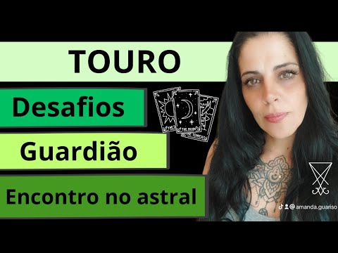 🌀TOURO/ Desafios 😳 fofocas 😝 guardião 👑 encontro no astral.